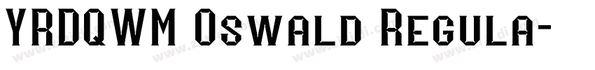 YRDQWM Oswald Regula字体转换 YRDQWM Oswald Regula字体转换